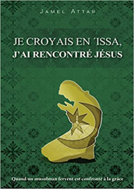 Je croyais en Issa. J'ai rencontré Jésus